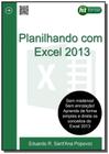 Planilhando com excel 2013 - CLUBE DE AUTORES