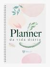 Planner da Vida Diária Rosa Joyce Meyer - BELLO PUBLICAÇÕES