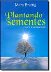 Plantando Sementes: Casos e Mensagens - RAI EDITORA