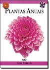 Plantas Anuais: Guia Prático