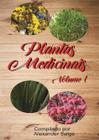 Plantas medicinais vol 1: plantas medicinais
