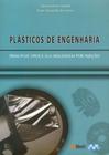 Plásticos De Engenharia. Principais Tipos E Sua Moldagem Por Injeção