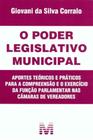 Poder Legislativo Municipal, o - Compreensão e Exercício da Função dos Vereadores - MALHEIROS EDITORES