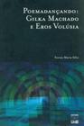 PoemaDançando: Gilka Machado e Eros Volúsia - UNB