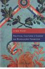 Política, Cultura e Classe na Revolução Francesa
