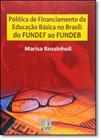 Política de Financiamento da Educação Básica no Brasil: do Fundef ao Fundeb