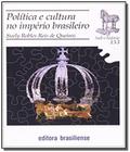 Politica e cultura no imperio brasileiro - vol. 15 - BRASILIENSE