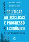 Políticas anticíclicas e progresso econômico a experiência brasileira