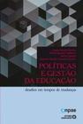 Políticas e Gestão da Educação: Desafios em Tempos de Mudanças - Autores Associados