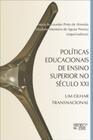 Políticas Educacionais de Ensino Superior no Século XXI - Mercado de Letras