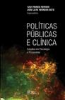 Políticas públicas e clínica: estudos em psicologia e psicanálise - PUC MINAS