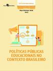 Políticas públicas educacionais no contexto brasileiro