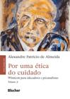 Por Uma Etica Do Cuidado - Volume 2 - Winnicott Para Educadores E Psicanalistas - EDGARD BLUCHER