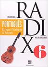 Português - 6º Ano - Coleção Projeto Radix - Scipione