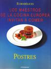 Postres: Los Maestros de La Cocina Europea Invitan A Comer