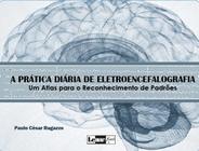 Pratica diaria de eletroencefalografia, a: um atlas para o reconhecimento - LEMAR
