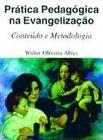 Pratica pedagogica na evangelizacao - conteudo e metodologia - IDE - INSTITUTO DE DIFUSAO ESP