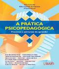 Prática Psicopedagógica, A: Processos e Percursos do Aprender - WAK