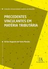 Precedentes vinculantes em matéria tributária