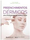 Preenchimentos Dérmicos Para Profissionais Da Estética Facial - Editora Napoleão