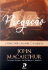 Pregação Como Pregar Biblicamente John MacArthur - PEREGRINO