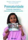 Prematuridade - Prevenção, Diagnóstico e Tratamento de Suas Repercussões - 01Ed/23 Sortido