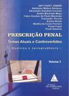 Prescrição Penal - Vol 03 - Temas Atuais e Controvertidos Doutrina e jurisprudência - Livraria do Advogado