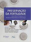 Preservação da Fertilidade: uma Nova Fronteira em Medicina Reprodutiva e Oncologia Capa dura Edição padrão, 1 janeiro