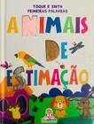 Primeiras palavras: animais de estimacao - BLU EDITORA LTDA