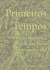 Primeiros Tempos: a Visão Histórica de um Povo Afro-americano