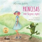 Princesas Não Beijam Sapos - Frevo Editora