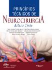 Principios tecnicos de neurocirurgia atlas e texto