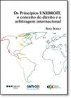 Princípios Unidroit, o Conceito do Direito e a Arbitragem Internacional, Os