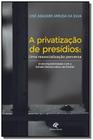 Privatizacao De Presidios: Uma Ressocializacao Per