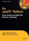 Pro Java Fx Platform - Script, Desktop And Mobile Ria With Java Technology