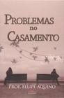 Problemas No Casamento - 3ª - EDITORA CLEOFAS