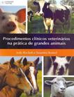 Procedimentos Clínicos Veterinários Na Prática De Grandes Animais