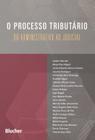 Processo tributario - do administrativo ao judicial,o