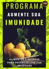 Programa aumente sua imunidade: sua saude, sua prioridade