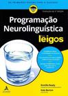 Programação Neurolinguística Para Leigos - 03Ed/19