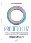 Projeto Luz - por Que a Aceleração Tecnológica Impacta Nossa Saúde e o Que Fazer para Vivermos com M