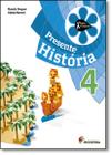 Projeto Presente Historia 4 Ano - Ensino Fundamental I