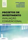 Projetos de Investimento: Avaliação Convencional: Casos Práticos