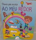 Pronto Pra Escola - Ao Meu Redor