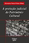 Proteçao judicial do patrimonio cultural, a