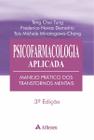 PSICOFARMACOLOGIA APLICADA - MANEJO PRÁTICO DOS TRANSTORNOS MENTAIS - 3ª EDIÇÃO - ATHENEU RIO EDITORA