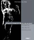 Psicomotricidade corpo, acao e emocao 03 ed - W.A.K.