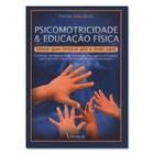 Psicomotricidade e Educacao Fisica/RBL - Grupo Cultural