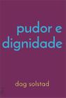 Pudor e Dignidade - NUMA EDITORA