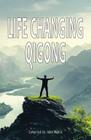 Qigong que muda a vida: histórias de mais de 100 pessoas sobre como o qigong mudou suas vidas!